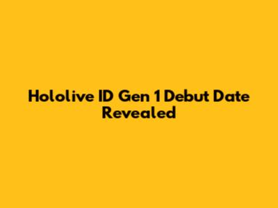 Hololive ID Gen 1 Debut Date Revealed