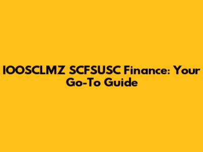 IOOSCLMZ SCFSUSC Finance: Your Go-To Guide