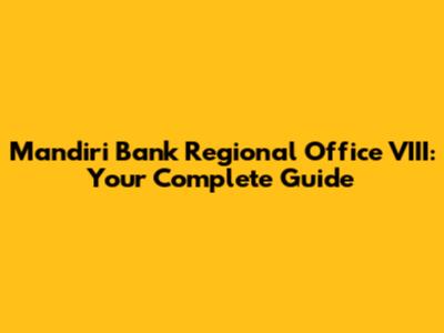 Mandiri Bank Regional Office VIII: Your Complete Guide