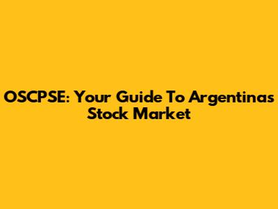 OSCPSE: Your Guide To Argentina's Stock Market
