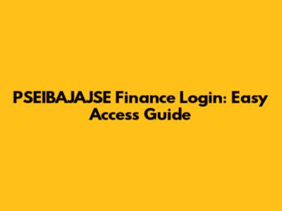 PSEIBAJAJSE Finance Login: Easy Access Guide
